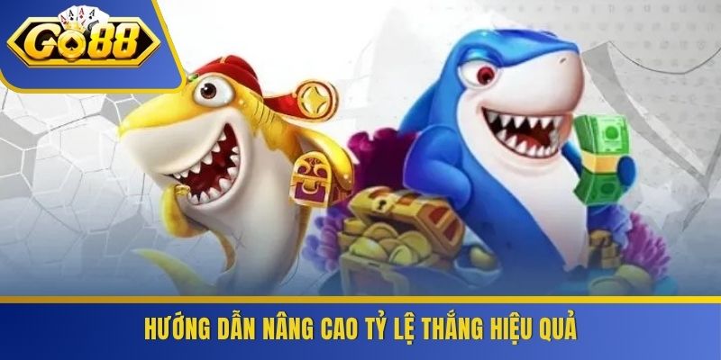 Hướng dẫn nâng cao tỷ lệ thắng hiệu quả