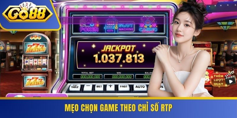 Mẹo chọn game theo chỉ số RTP