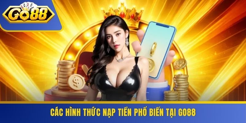 Các hình thức nạp tiền phổ biến tại Go88