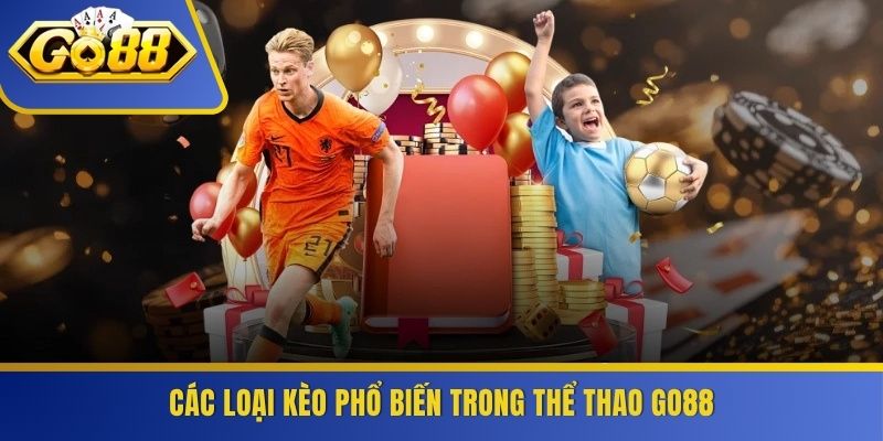 Các loại kèo phổ biến trong thể thao GO88