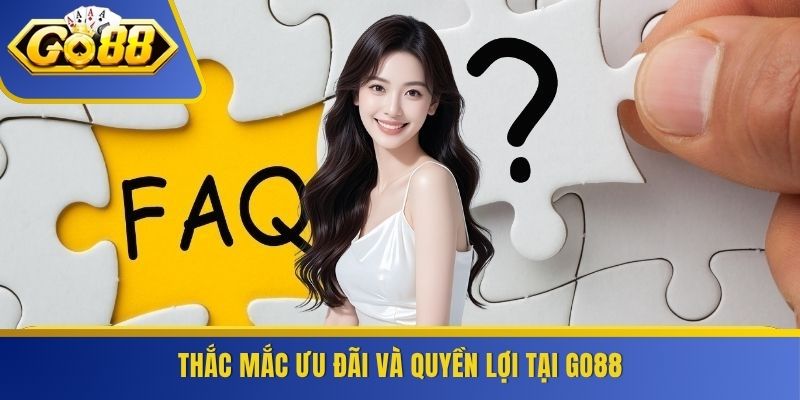 Thắc mắc ưu đãi và quyền lợi tại GO88